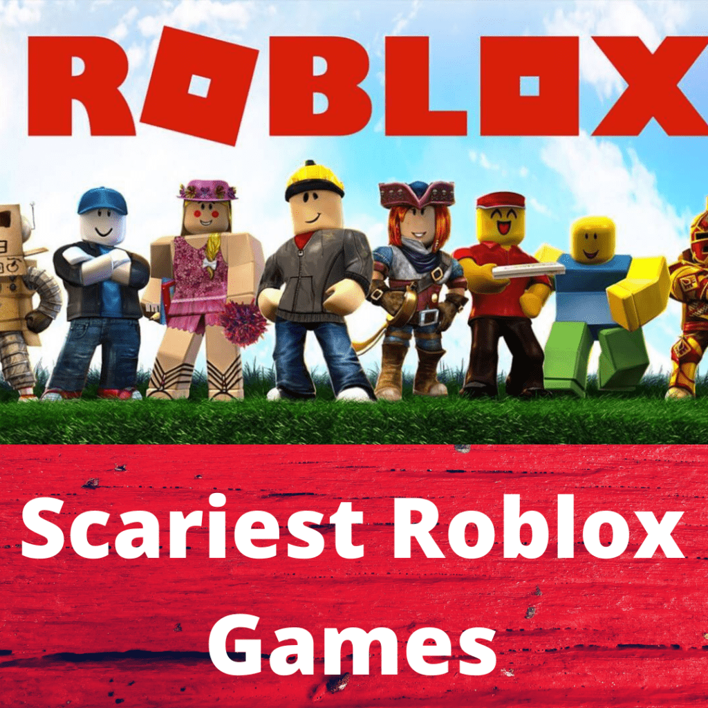 Scariest Roblox Games